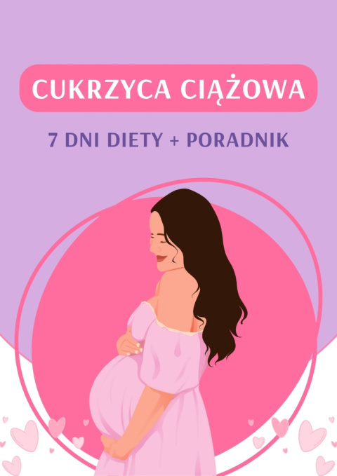 Cukrzyca ciążowa jadłospis + mini poradnik