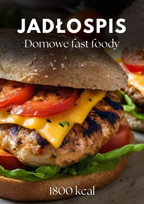 Jadłospis "domowe fast foody" (7 dni) GRATIS PORADNIK! cukrzyca, IO 1600 + 1800 kcal Jadłospis "domowe fast foody" (7 dni) GRATIS PORADNIK! cukrzyca, IO 1600 + 1800 kcal
